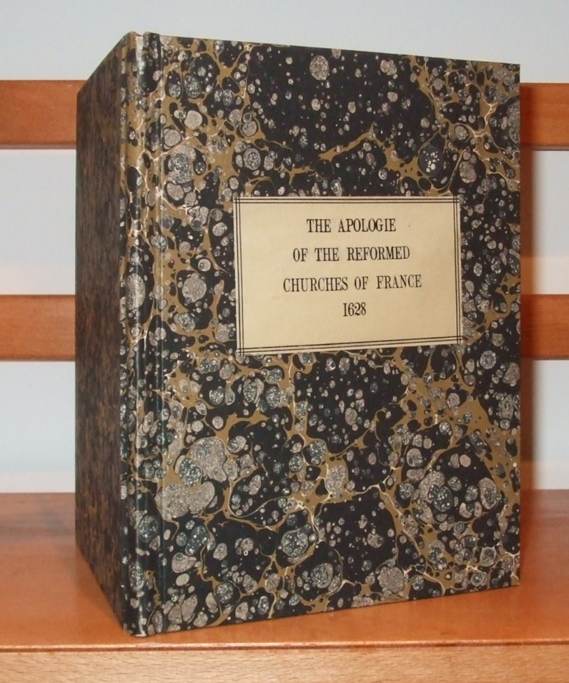 Image for The Apologie of the Reformed Churches of France. Wherein are expressed the Reasons why they have Joyned their Armies to those of the King of Great Brittaine. Translated according to the French coppie [by J. Reynolds].