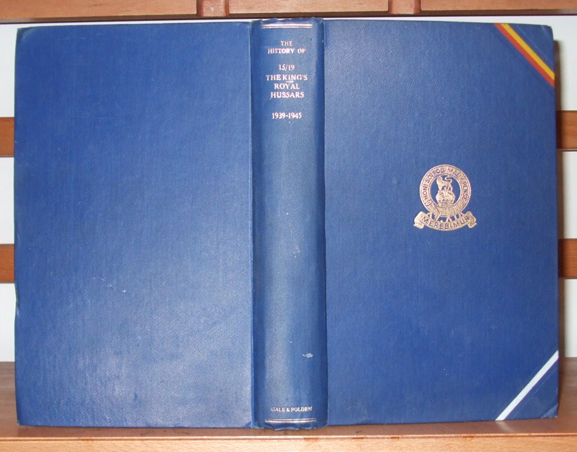 Image for The History of 15/19 the King's Royal Hussars 1939-1945 with a Foreword By Brigadier Sir Henry Floyd