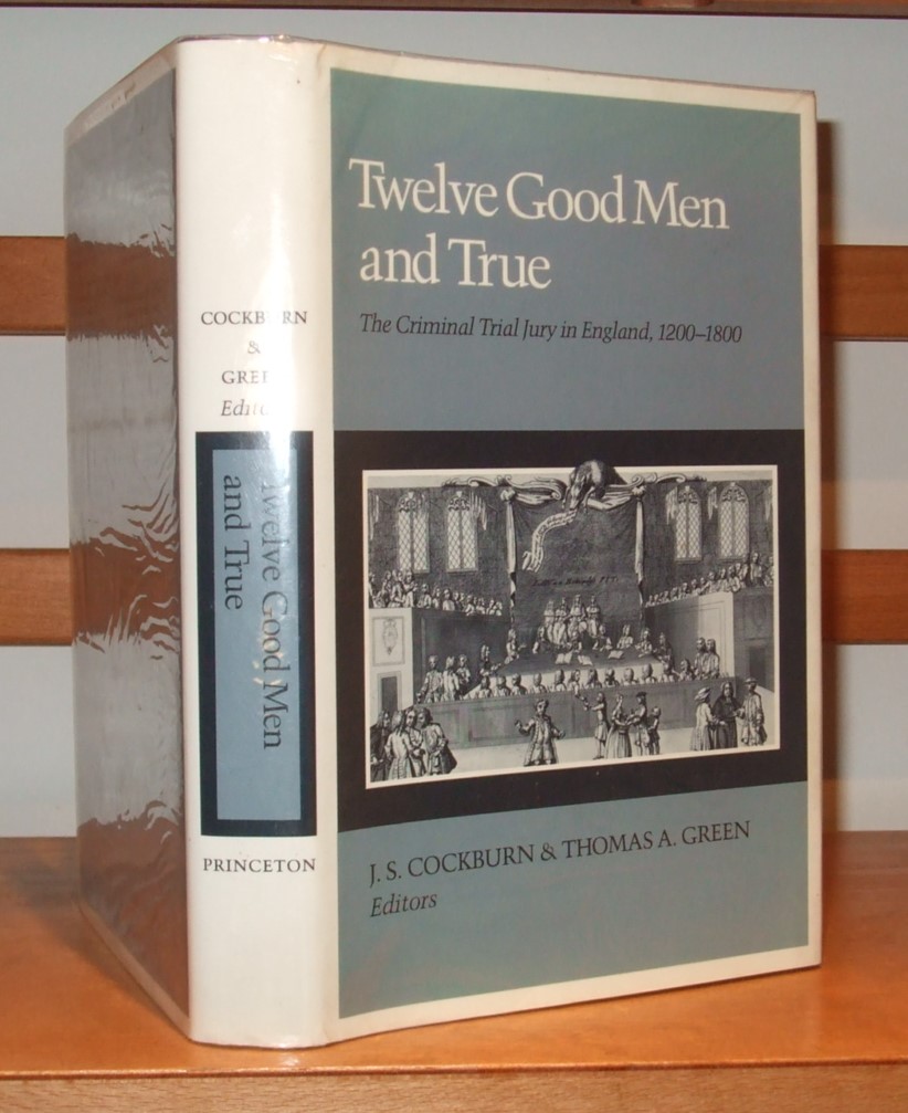 Image for Twelve Good Men and True the Criminal Trial Jury in England 1200-1800
