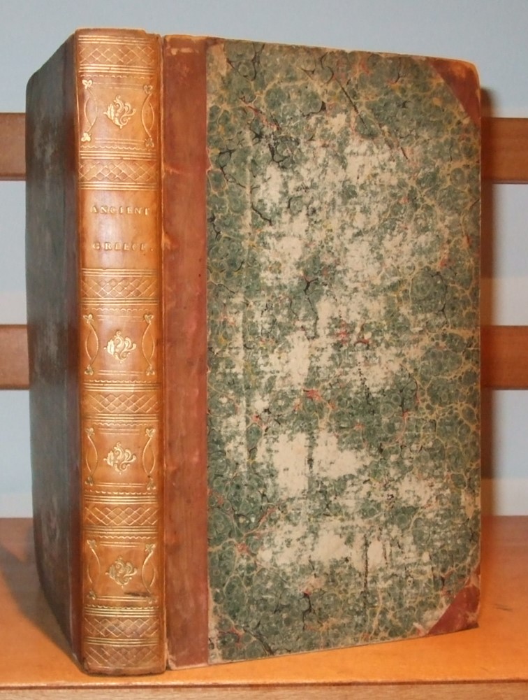 Image for The History of Ancient Greece, Its Colonies & Conquests, from the Earliest Accounts till the Division of the Macedonian Empire in the East: Including the History of Literature, Philosophy, & the Fine Arts