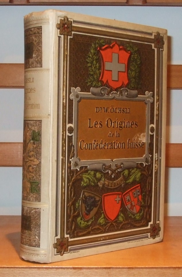 Image for Les origines de la Confédération Suisse : Rédigé sur l'ordre du Conseil Federal a l'occasion du sixiéme centenaire de la premiére alliance perpétuelle du 1er. Auout 1291