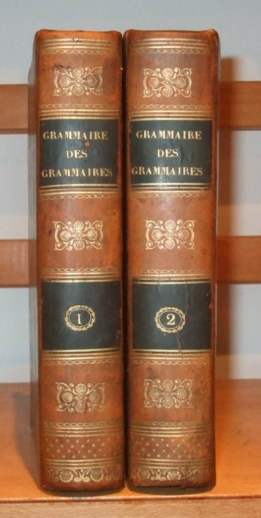 Image for Grammaire Des Grammaires Ou Analyse Raisonnee Des Meilleurs Traites Sur La Langue Francoise [ Complete in 2 Volumes ]