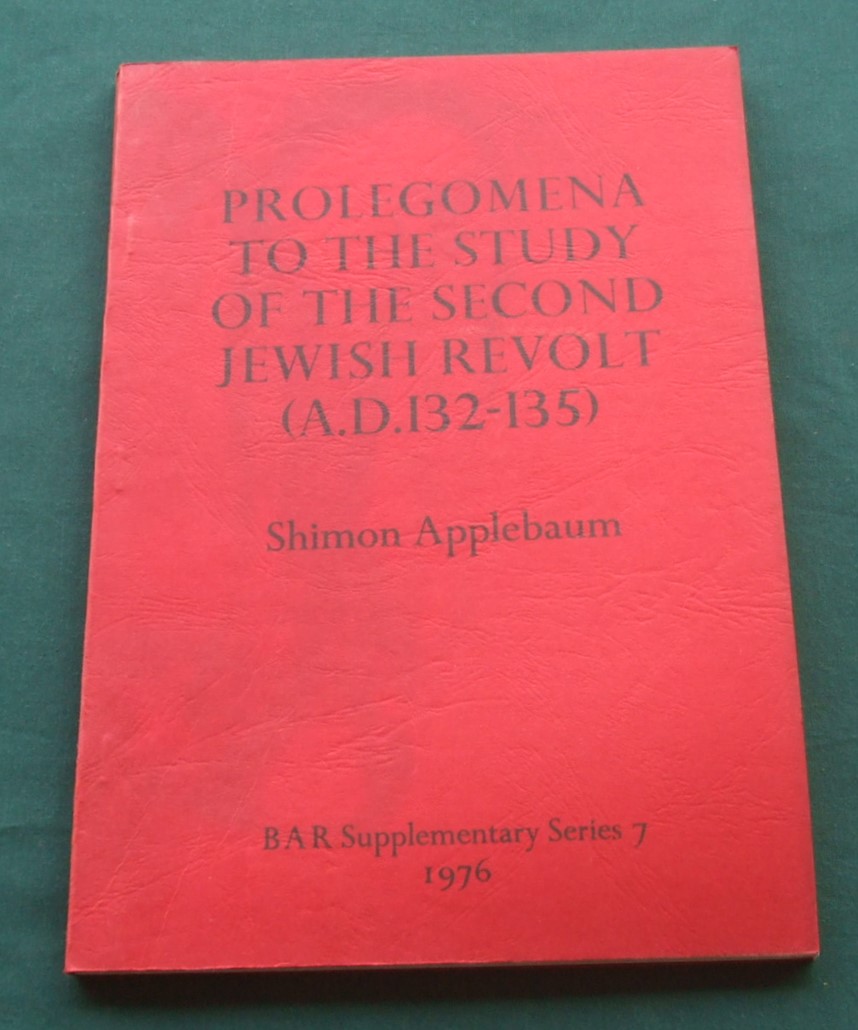 Image for Prolegomena to the study of the Second Jewish Revolt (A.D. 132-135 [ Supplementary Series 7 ])