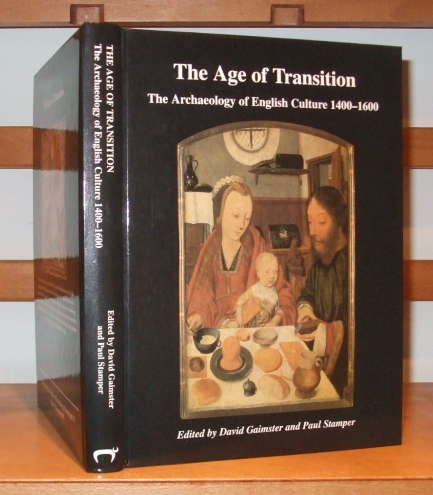Image for Age of Transition, The: Archaeology of English Culture 1400-1600 (Society for Mediaeval Archaeology Monograph)