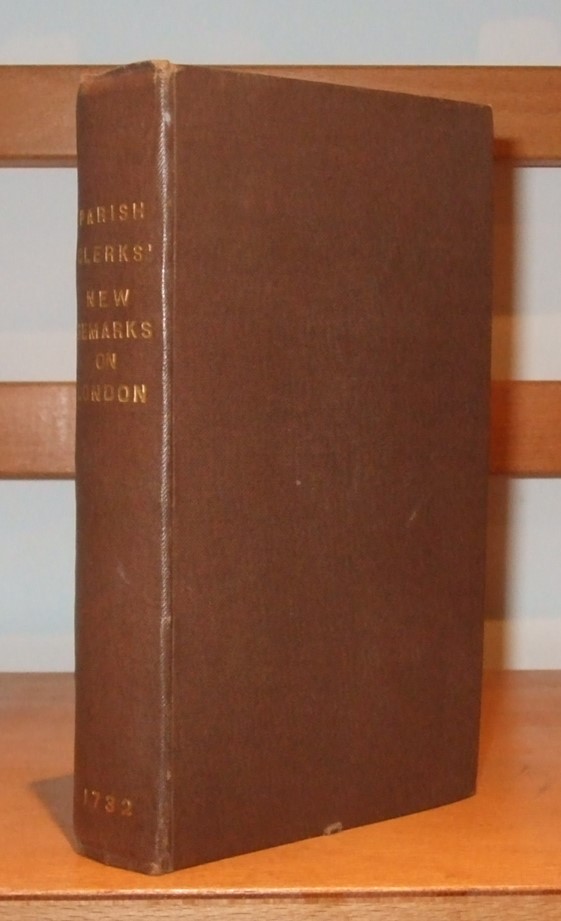 Image for New Remarks of London, or, a Survey of the Cities of London and Westminster, of Southwark and part of Middlesex and Surrey, within the Circumference of the Bills of Mortality. The Whole being very useful for Ladies, Gentlemen, Clergymen, Merchants