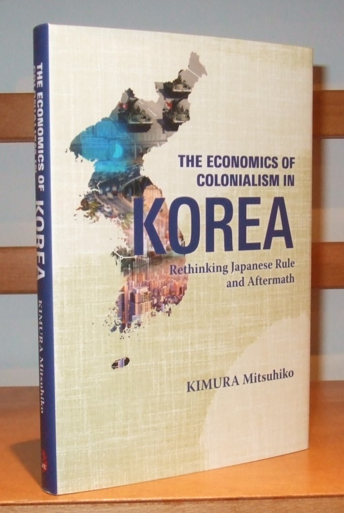 Image for The Economics of Colonialism in Korea Rethinking Japanese Rule and Aftermath