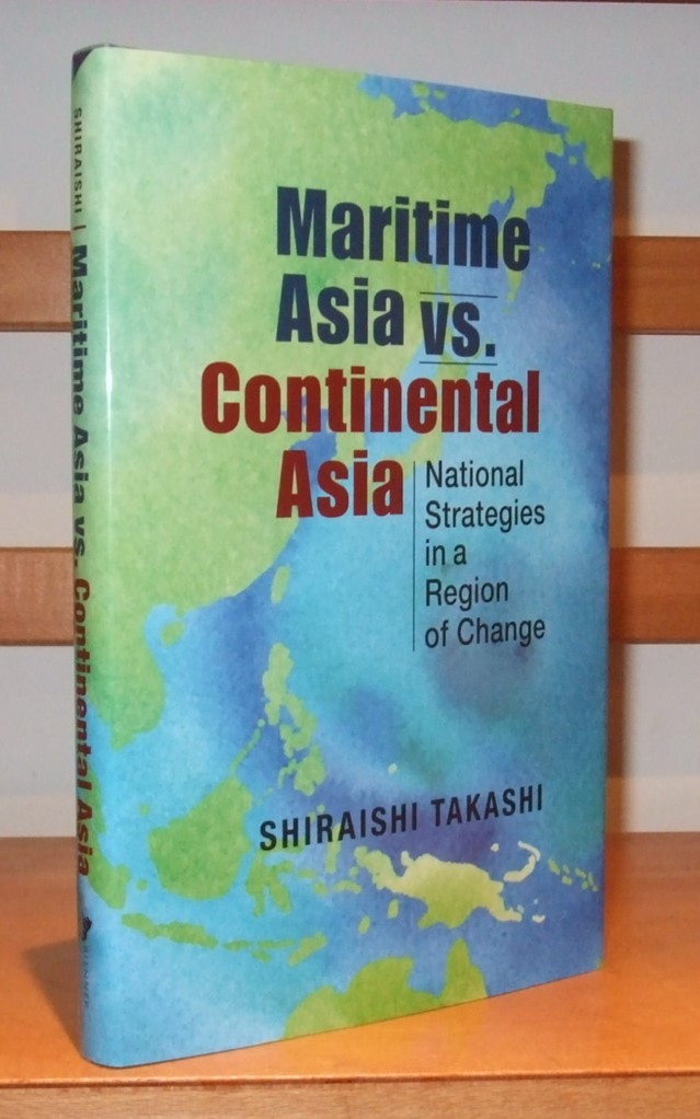 Image for Maritime Asia vs. Continental Asia: National Strategies in a Region of Change