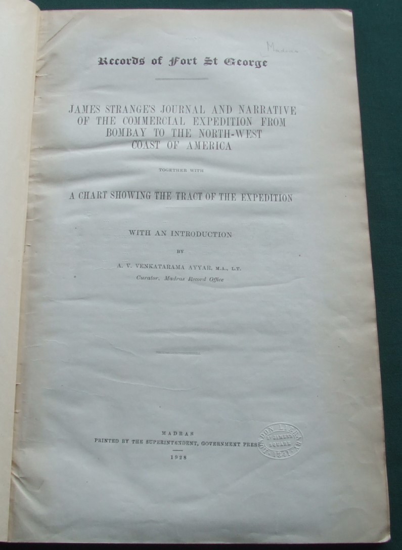 Image for Records of Fort St. George James Strange's Journal and Narrative of the Commerical Expedition from Bombay to the North-West Coast of America Together with a Chart Showing the Tract of the Expedition.