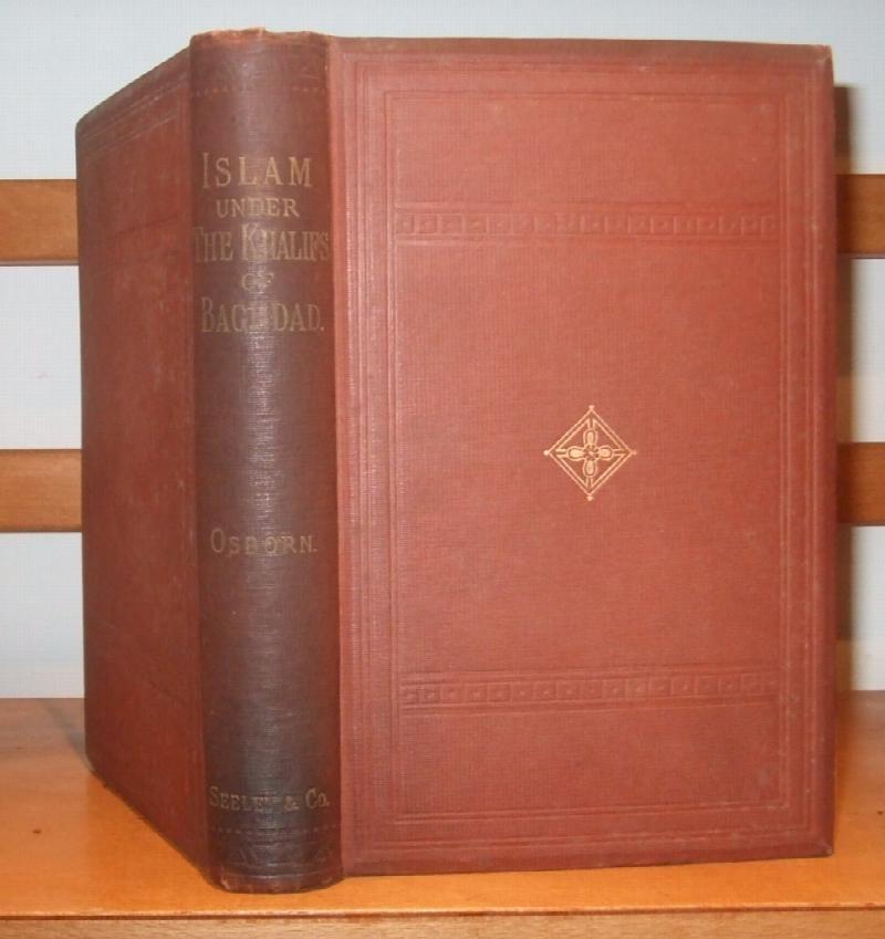 Image for Islam Under the Khalifs of Baghdad [ Inscribed By Author ]
