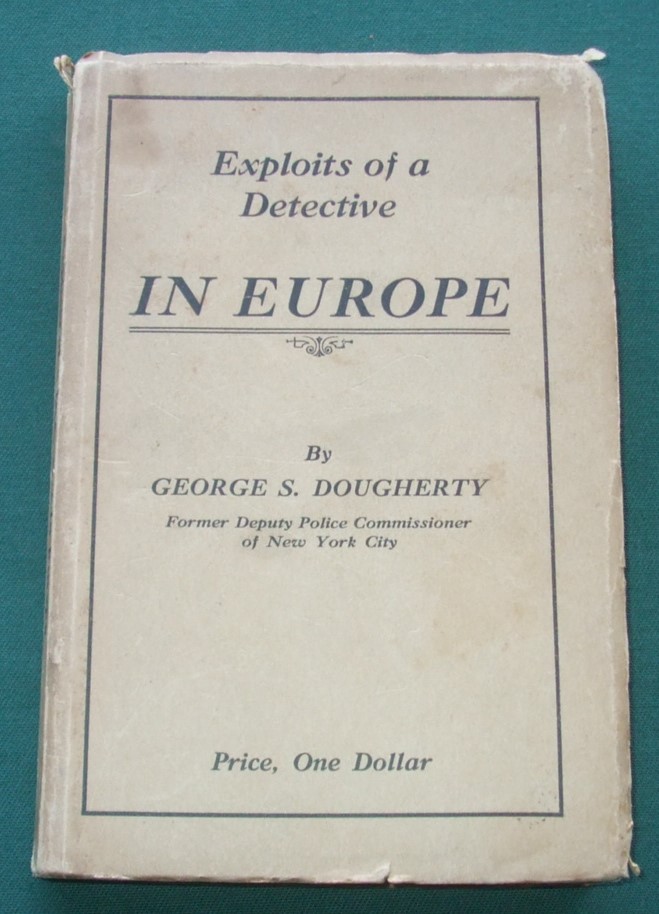 Image for Exploits Of a Detective in Europe By George S. Dougherty Former Deputy Police Commissioner of New York City