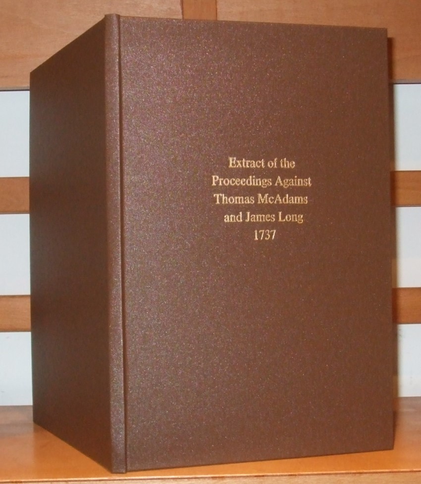 Image for Extract of the Proceedings Before James Graham of Airth, esq' Judge of the High Court of Admiralty in Scotland, in the Action at the Instance of Duncan Forbes, equ'  Etcetera Against Thomas Mc Adams Souldier, and James London Corporal in the Regiment