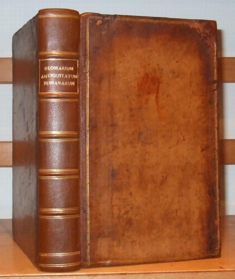 Image for Glossarium antiquitatum romanarum / A Willielmo Baxter, Cornavio, Scholae Merciariorum Praefecto
