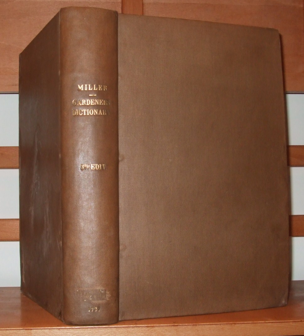 Image for The Gardeners Dictionary Containing the Methods of Cultivating and Improving the Kitchen, Fruit and Flower Garden, as Also the Physick Garden, Wilderness, Conservatory, and Vineyard.
