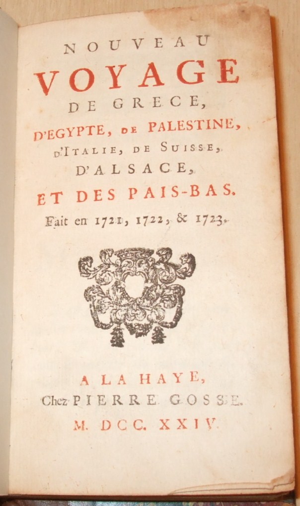 Image for Nouveau voyage de Grece, d'Egypte, de Palestine, d'Italie, de Suisse, d'Alsace, et des Pais-Bas : Fait en 1721, 1722, & 1723.