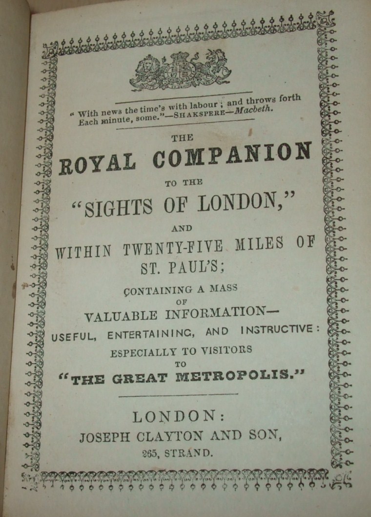 The Royal Companion to the Sights of London and Twenty Five Miles of St. Paul's Containing a Mass of Valuable Information, Useful, Entertaining, and Instructive; Especially to Visitors to the Great Metropolis Image for The Royal Companion to the Sights of London and Twenty Five Miles of St. Paul's Containing a Mass of Valuable Information, Useful, Entertaining, and Instructive; Especially to Visitors to the Great Metropolis