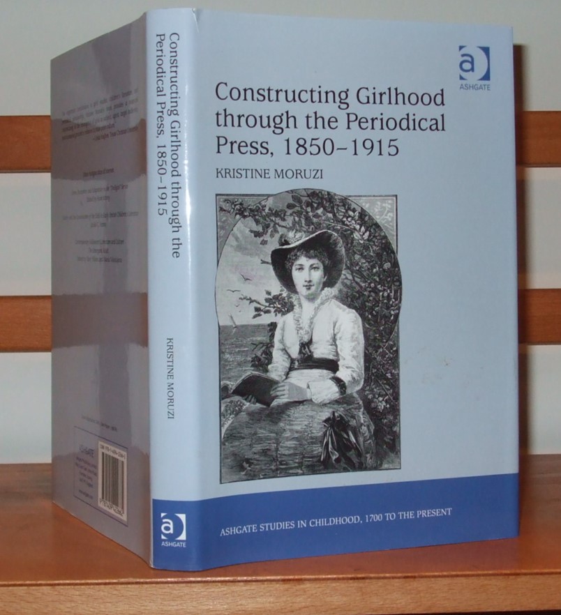 Image for Constructing Girlhood through the Periodical Press, 1850?1915 (Studies in Childhood, 1700 to the Present)