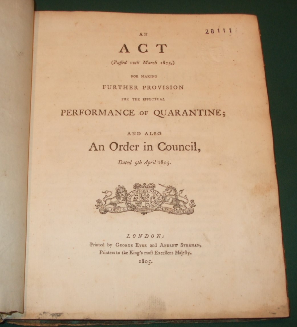 Image for Act passed March 12 1805, making further provision for the Effectual Performance of Quarantine, also an Order in Council, Dated 5th April 1805