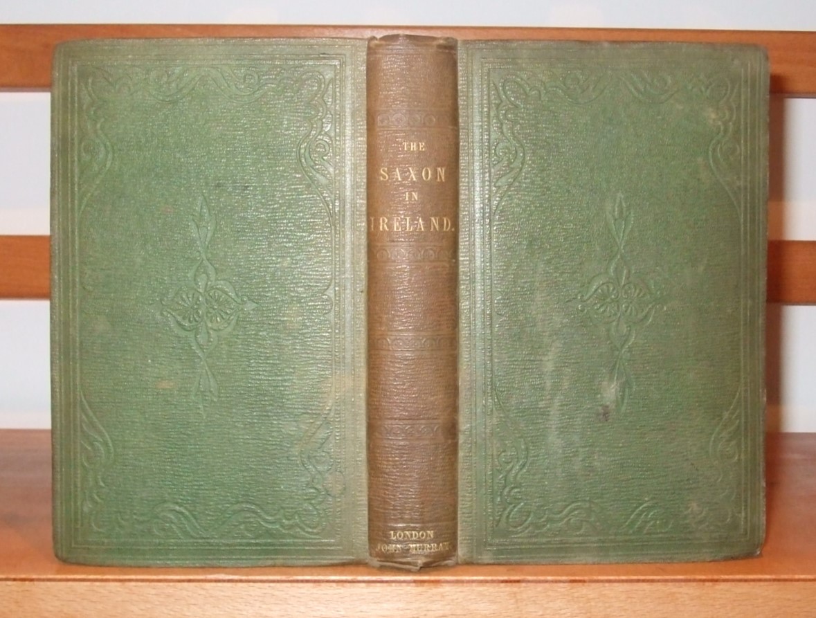 Image for The Saxon in Ireland: or, The rambles of an Englishman in the West of Ireland in search of a settlement.