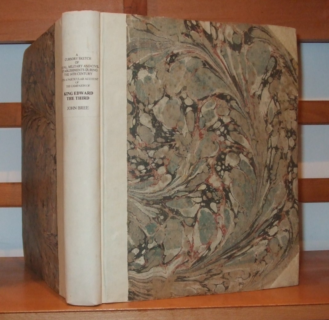 Image for The cursory sketch of the state of the naval, military and civil establishment, legislative, judicial, and domestic oeconomy of this kingdom, during the fourteenth century : with a particular account of the campaign of King Edward the third, in Normandy