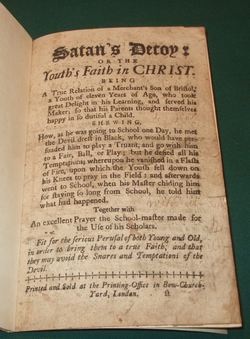 Image for Satan's decoy, or the youth's faith in Christ : Shewing how a merchant's son, of the city of Bristol, was attacked in the fields as he went to Ringswood School, by a man in black clothes, whom he found out to be the Devil,