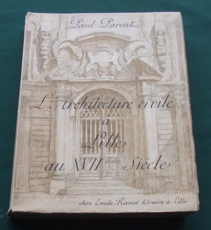 Image for L'architecture civile à Lille au XVIIe siècle. Edition décorée par Omer Bouchery.